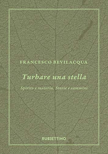 Stock image for Turbare una stella. Spirito e materia. Storie e cammini for sale by libreriauniversitaria.it