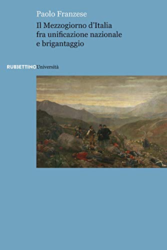 Beispielbild fr Il Mezzogiorno d'Italia fra unificazione nazionale e brigantaggio zum Verkauf von Brook Bookstore