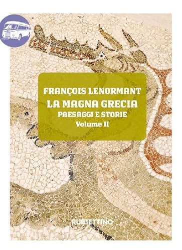 Imagen de archivo de La Magna Grecia. Paesaggi e storie (Vol. 2) (Viaggio in Calabria) a la venta por libreriauniversitaria.it