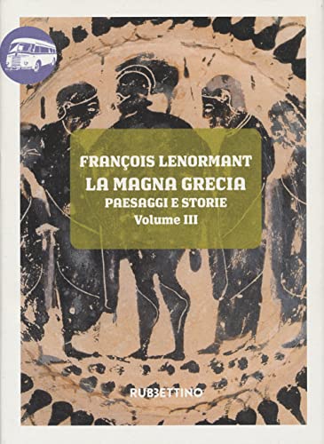 Beispielbild fr La Magna Grecia. Paesaggi e storie. La Calabria (Vol. 3) (Viaggio in Calabria) zum Verkauf von libreriauniversitaria.it