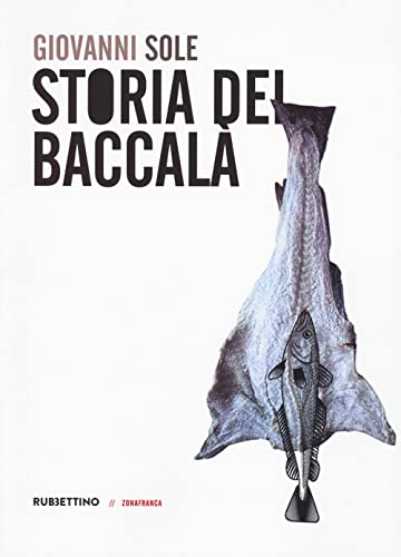 Stock image for Storia del baccal (Zonafranca) for sale by libreriauniversitaria.it