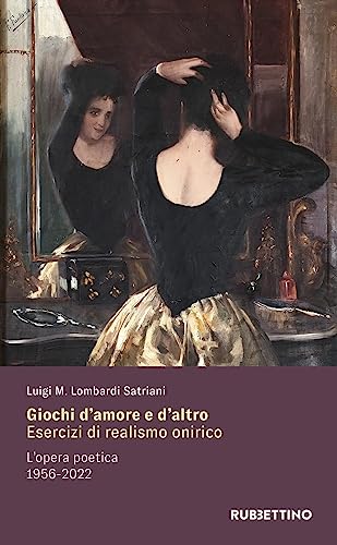 Stock image for Giochi d'amore e d'altro. Esercizi di realismo onirico. L'opera poetica 1956-2022 (Varia) for sale by libreriauniversitaria.it