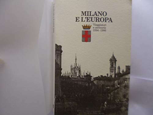 9788850000388: Milano e l'Europa. Viaggiatori e memorie 1594-1986 (Le citt ritrovate)