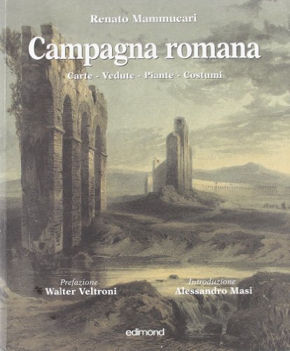 9788850001705: Campagna romana. Carte, vedute, piante, costumi