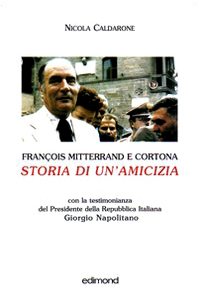 9788850003112: Franois Mitterand e Cortona. Storia di un'amicizia (Varia)
