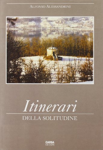 9788850100002: Itinerari della solitudine (Documenti. Storia e antrop. del territori)