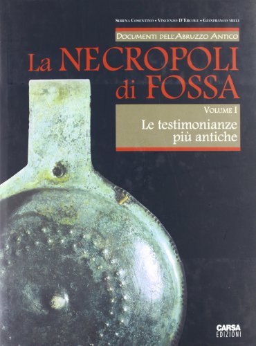 Beispielbild fr La Necropoli di Fossa: 1 (Documenti dell'Abruzzo antico) zum Verkauf von medimops