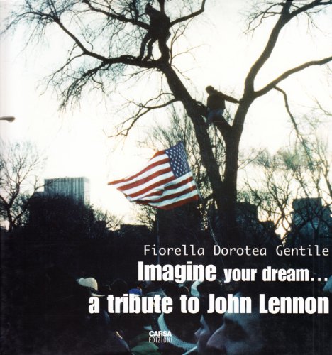 Stock image for Imagine your dream. A tribute to John Lennon for sale by Hawking Books