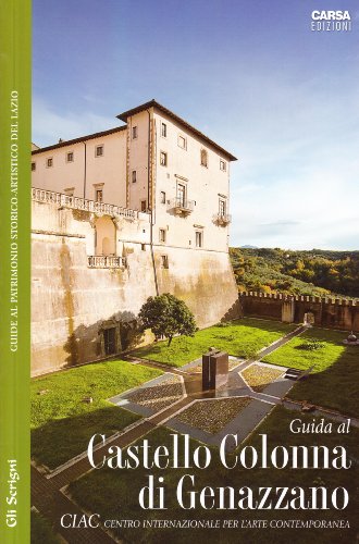 9788850102600: Guida al CIAC. Castello Colonna di Genazzano (Gli scrigni)