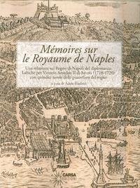 9788850103232: Mmoires sur le Royaume de Naples. Una relazione sul Regno di Napoli del diplomatico Labiche per Vittorio Amedeo II di Savoia (1718-1720)... Ediz. italiana e frances