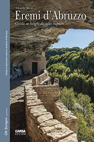 9788850104055: Eremi d'Abruzzo. Guida ai luoghi di culto rupestri