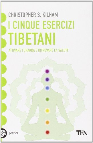 Imagen de archivo de I cinque esercizi tibetani. Attivare i chakra e ritrovare la salute a la venta por medimops