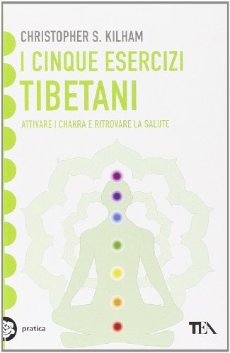 Stock image for I cinque esercizi tibetani. Attivare i chakra e ritrovare la salute for sale by medimops