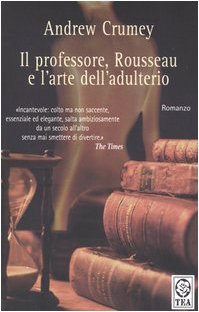 Beispielbild fr Il professore, Rousseau e l'arte dell'adulterio (Teadue) zum Verkauf von medimops