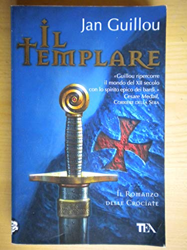 IL TEMPLARE. romanzo delle crociate. - GUILLAU JAN