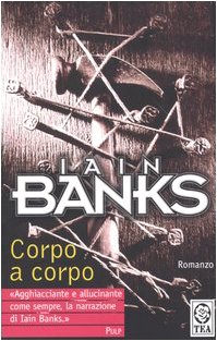 Corpo a Corpo (Italian Edition) (9788850205349) by Iain Banks