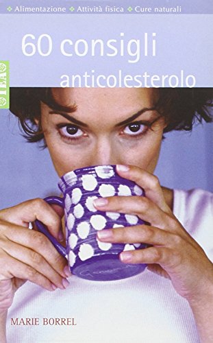 Sessanta consigli anticolesterolo (9788850206742) by Borrel, Marie