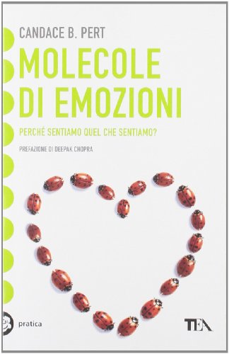 9788850207589: Molecole di emozioni. Il perch delle emozioni che proviamo