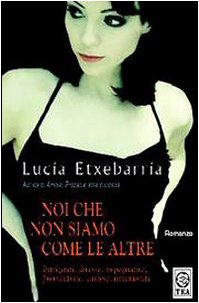 Noi che non siamo come le altre (9788850208364) by LucÃ­a Etxebarria