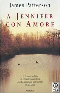 A Jennifer con amore (9788850211920) by James Patterson