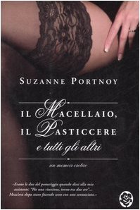 Imagen de archivo de Il macellaio, il pasticcere e tutti gli altri. Un memoir erotico a la venta por libreriauniversitaria.it