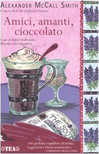 Stock image for Amici, Amanti, Cioccolato (Italian Edition) for sale by HPB-Ruby