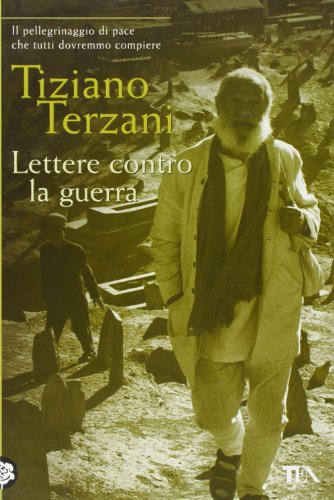 Lettere Contro LA Guerra -Grande- (Italian Edition) - Tiziano Terzani