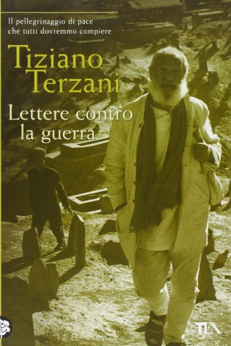 Lettere contro la guerra Terzani, Tiziano - Lettere contro la guerra Terzani, Tiziano