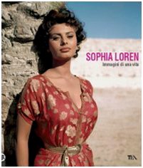 9788850217670: Sophia Loren. Immagini di una vita. Ediz. illustrata