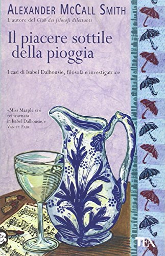 Il Piacere Sottile Della Pioggia (Italian Edition) (9788850217892) by Alexander McCall Smith