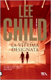 La vittima designata (9788850218356) by Lee Child