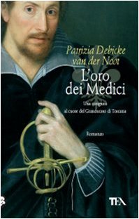 L'oro dei Medici - Debicke Van der Noot, Patrizia