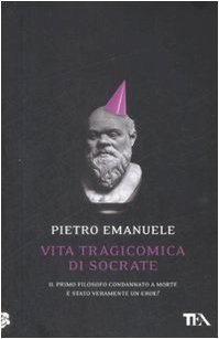 Beispielbild fr Vita tragicomica di Socrate. Il primo filosofo condannato a morte  stato veramente un eroe? zum Verkauf von libreriauniversitaria.it