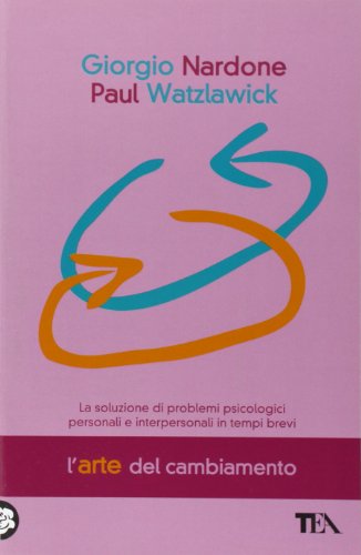 Beispielbild fr L'arte del cambiamento. La soluzione dei problemi psicologici personali e interpersonali in tempi brevi zum Verkauf von medimops