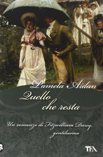 Imagen de archivo de Quello che resta. Un romanzo di Fitzwilliam Darcy, gentiluomo a la venta por medimops