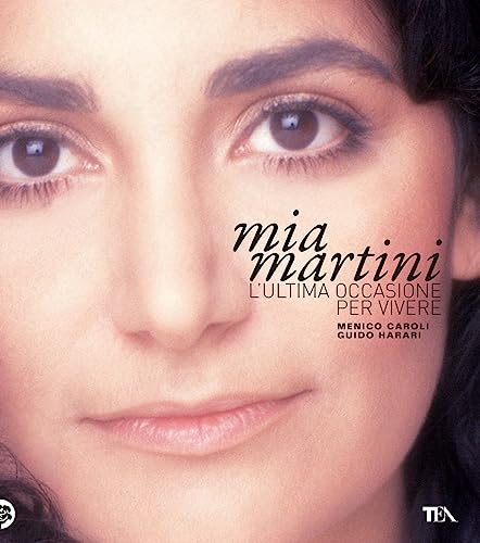 9788850220427: Mia Martini. L'ultima occasione per vivere. Ediz. illustrata (TEA fuori collana)