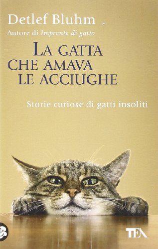 Beispielbild fr La gatta che amava le acciughe. Storie curiose di gatti insoliti zum Verkauf von medimops