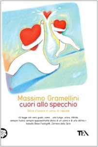 Stock image for Cuori allo specchio. Storie d'amore in cerca di risposte Gramellini, Massimo for sale by Librisline