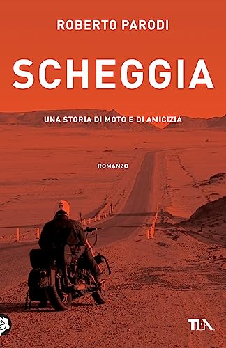 9788850223107: Scheggia. Una storia di moto e di amicizia (Narrativa Tea)