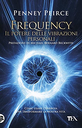 9788850223237: Frequency. Il potere delle vibrazioni personali (Tea pratica)