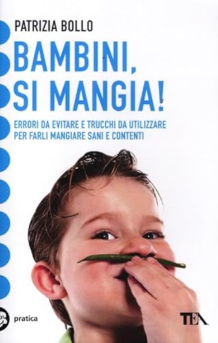 Beispielbild fr Bambini, si mangia! Errori da evitare e trucchi da utilizzare per farli mangiare sani e contenti zum Verkauf von medimops