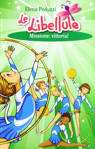 Beispielbild fr Missione: vittoria! Le libellule zum Verkauf von AwesomeBooks