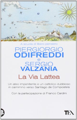 La via lattea - Odifreddi, Piergiorgio; Valzania, Sergio