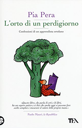 Stock image for L'orto di un perdigiorno. Confessioni di un apprendista ortolano for sale by medimops