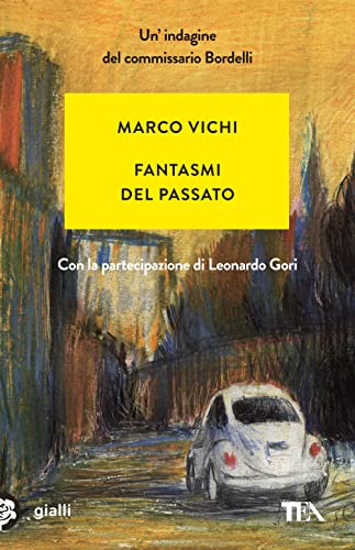 9788850240159: Fantasmi del passato. Un'indagine del commissario Bordelli (Gialli TEA)