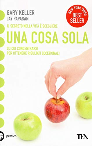 Stock image for Una cosa sola. L'unico metodo per fissare le priorit e ottenere risultati eccezionali for sale by libreriauniversitaria.it