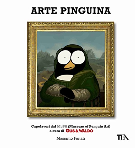 Stock image for Arte pinguina. Capolavori dal MoPa (Museum of Penguin Art). Gus & Waldo for sale by libreriauniversitaria.it
