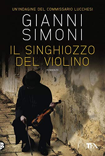 Beispielbild fr Il singhiozzo del violino. Un'indagine del commissario Lucchesi zum Verkauf von medimops