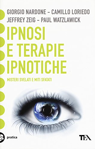 Stock image for Ipnosi e terapie ipnotiche. Misteri svelati e miti sfatati for sale by libreriauniversitaria.it