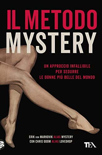 Imagen de archivo de Il metodo Mystery. Un approccio infallibile per sedurre le donne pi belle del mondo a la venta por libreriauniversitaria.it